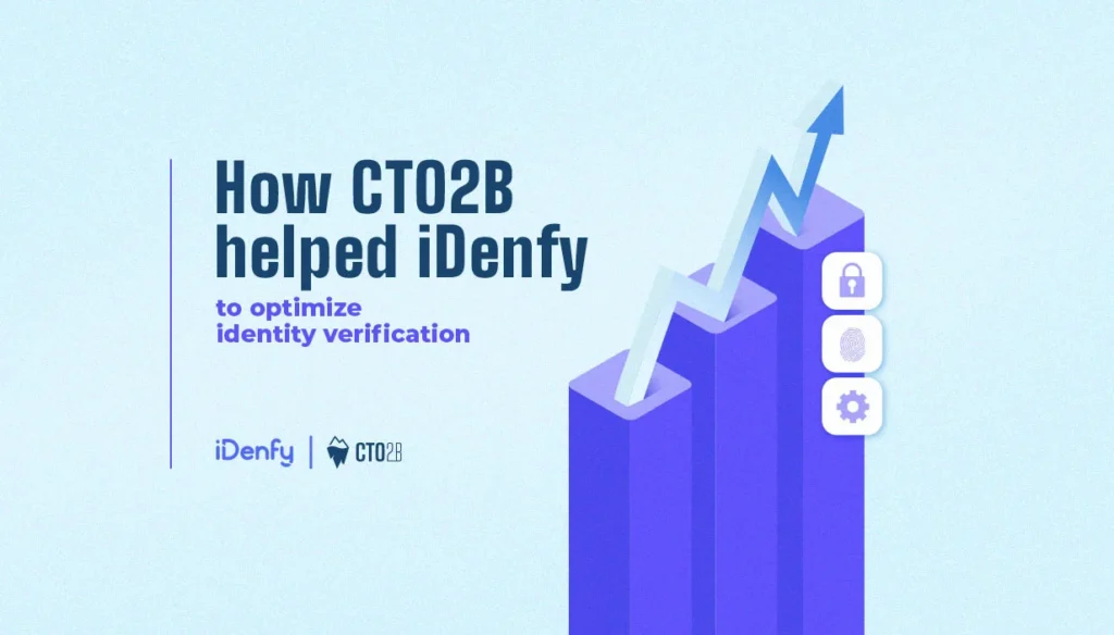 How CTO2B Helped iDenfy to Optimize Identity Verification