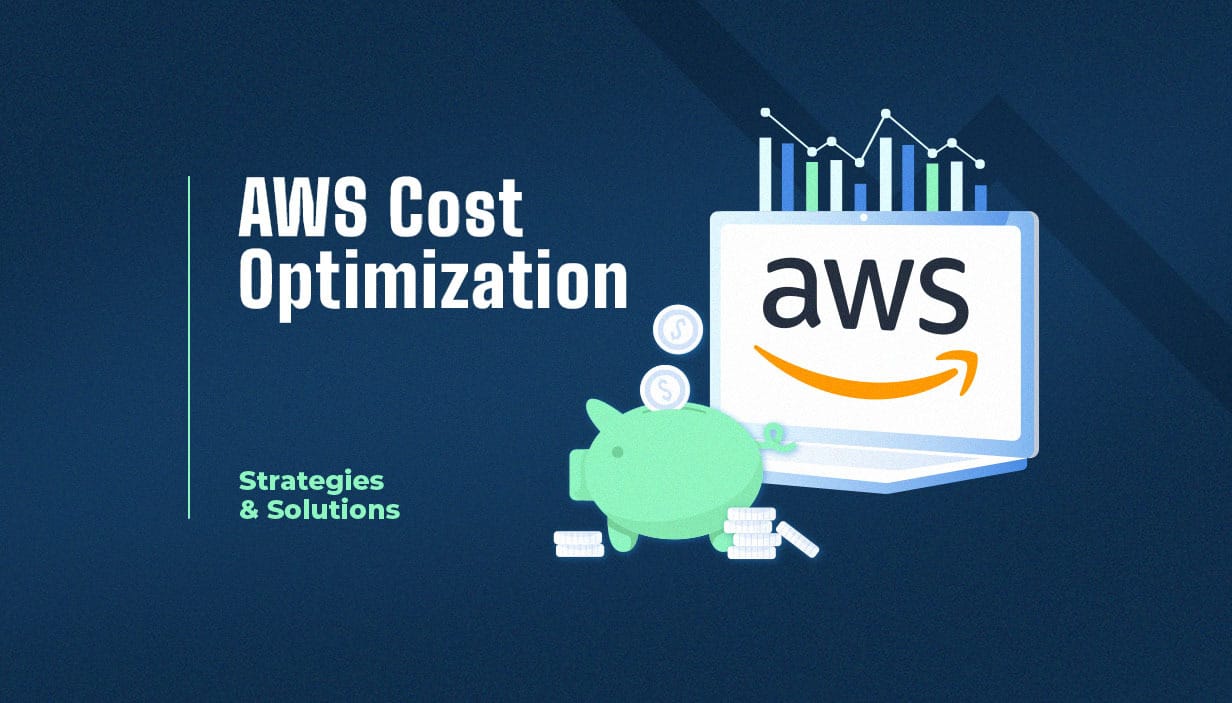 AWS Cost Optimization Strategies and Solutions