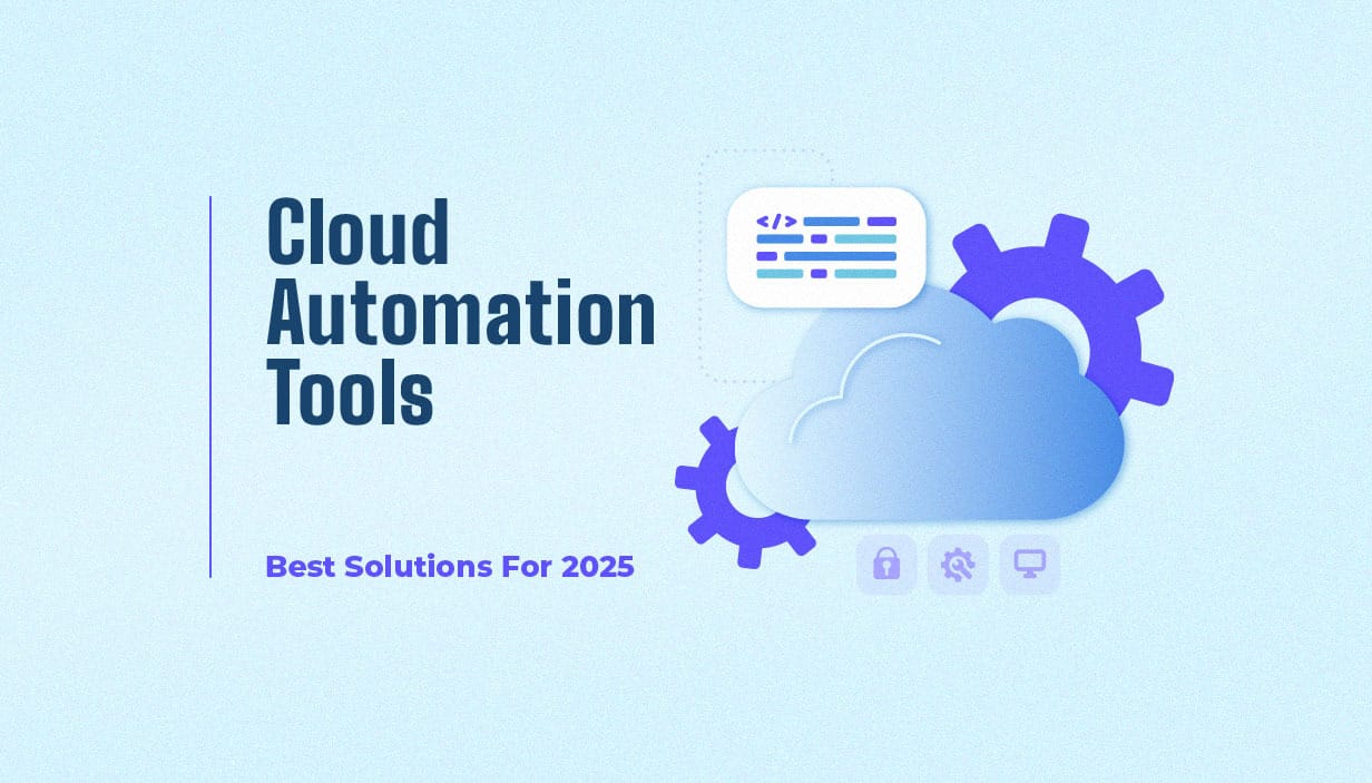 Cloud Automation Tools Best Solutions For 2025