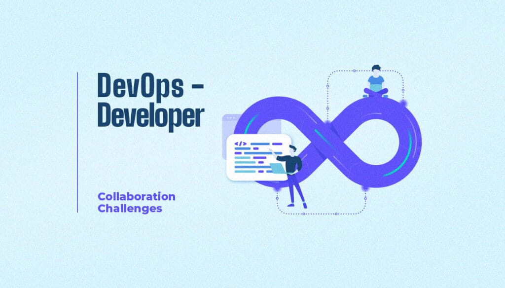 Devops-Developer Collaboration Challenges